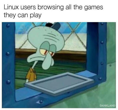 most entertained linux gamer